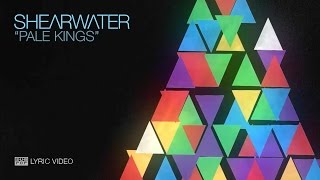 Shearwater - Pale Kings [LYRIC VIDEO]