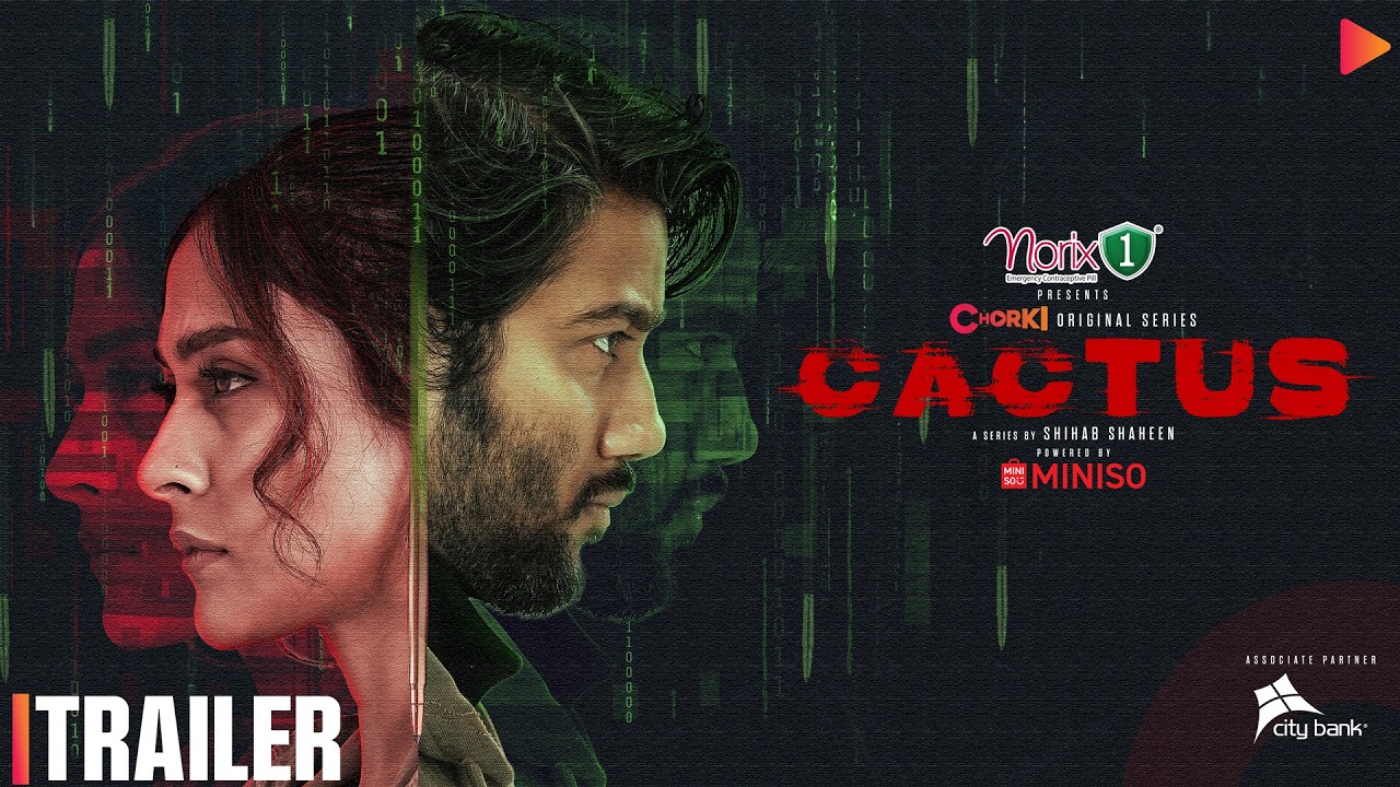 CACTUS | Official Trailer | Chorki Original Series | Pritom | Mehazabien | Shihab Shaheen