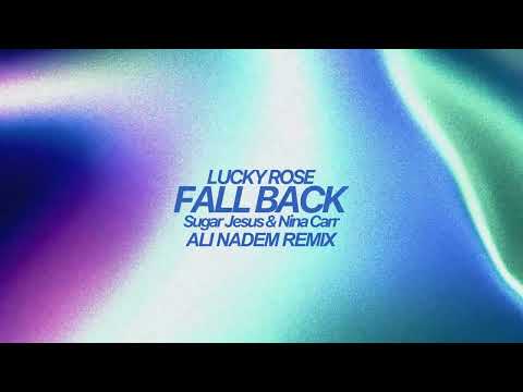 Lucky Rose, Sugar Jesus & Nina Carr - Fallback (Ali Nadem Remix)