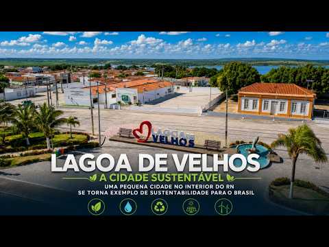 LAGOA DE VELHOS/RN: A PEQUENA CIDADE QUE VIROU EXEMPLO MUNDIAL EM SUSTENTABILIDADE! 🌿🇧🇷