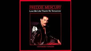 Freddie Mercury - Love Me Like There&#39;s No Tomorrow (Original 1985 Extended Version)