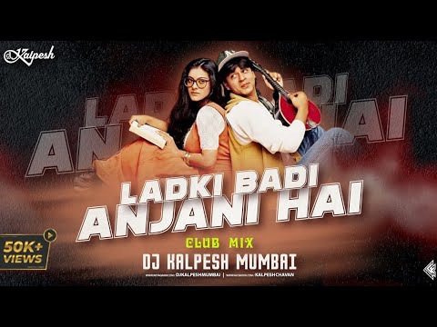 Ladki Badi Anjani Hai (Remix) DJ Kalpesh Mumbai | Shah Rukh Khan, Kajol | Kumar Sanu | Alka Yagnik