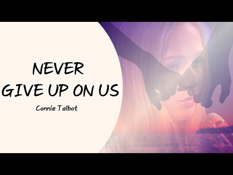 Connie Talbot - Never Give Up on Us (Lyrics)