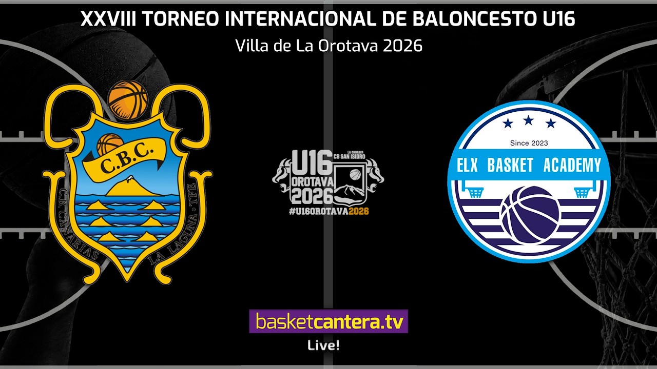 #DIRECTO  CAJASIETE CANARIAS vs ELX BASKET ACADEMY.- Torneo Internacional U16 Villa de La Orotava 26