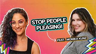 Episode 73: Redefining Success: How to Shed People-Pleasing and Corporate Patterns with Monica Kunz
