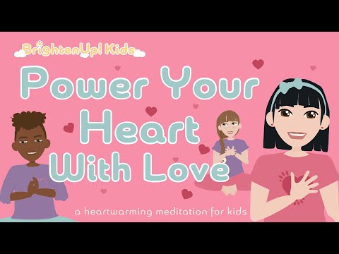 Power Your Heart With Loving Kindness!  Heartwarming Meditation Focused On Appreciation - For Kids!