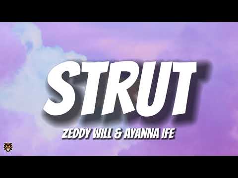 Zeddy Will & Ayanna Ife - Strut (Lyrics) “i'ma sit back with a blunt”