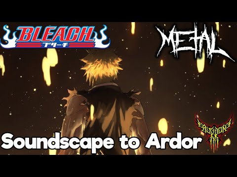 Bleach - Soundscape to Ardor 【Intense Symphonic Metal Cover】