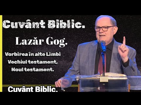 LAZĂR GOG | VORBIREA ÎN ALTE LIMBI, VECHIUL TESTAMENT -  NOUL TESTAMENT.