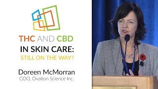 THC and CBD Skin Care in Canada: Still on the Way? - Doreen McMorran, Ovation Science Inc.