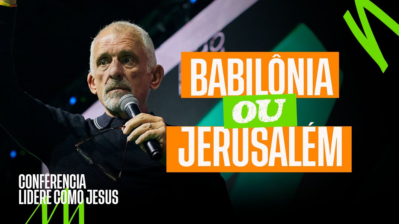 A IGREJA BABILÔNIA X A IGREJA JERUSALÉM - PAULO BORGES JUNIOR CONFERÊNCIA JESUSCOPY