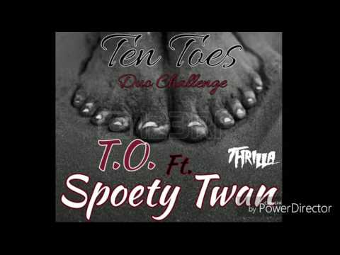 Ten toes Down [Duo Challenge] T.O. Ft. Spoety Twan [Thrilla]