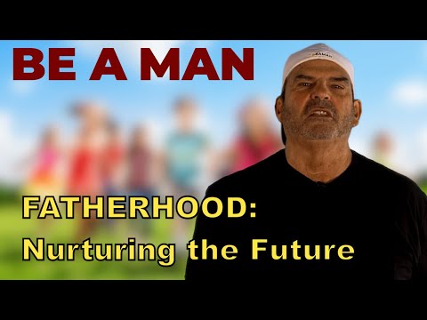 The Secrets of Fatherhood: How to Be a Man