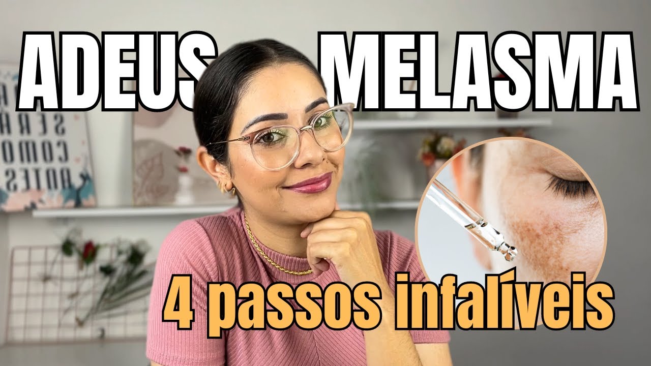 4 Passos para acabar com o seu MELASMA de uma vez por todas: É mais fácil do que parece!