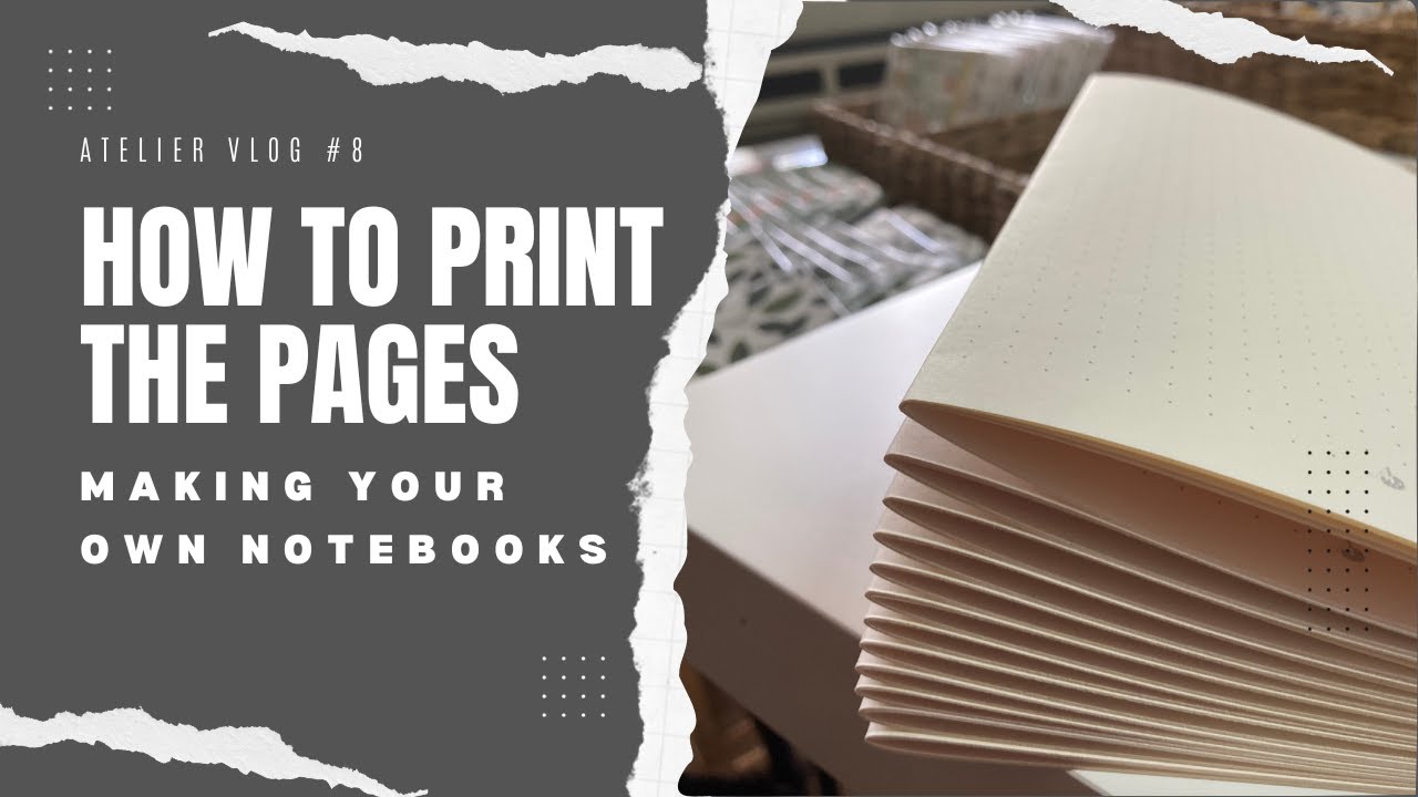 HOW TO PRINT THE PAGES | Making Your Own Notebooks