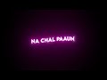 Tere Sang Sang Rehke Main Rang Jau Tere Rang Tere Bin My Heartbeat 14 Blackscreenstatus