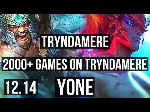 TRYNDAMERE vs YONE (TOP) | 2.7M mastery, 2000+ games, 7 solo kills, 10/2/1 | EUW Grandmaster | 12.14