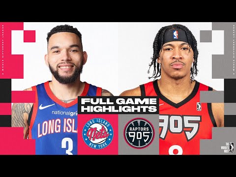 Raptors 905 vs. Long Island Nets - Game Highlights