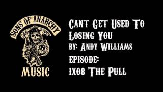 Cant Get Used To Losing You - Andy Williams | Sons of Anarchy | Season 1