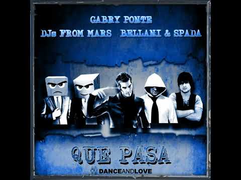 Gabry Ponte & Djs From Mars & Bellani & Spada - Que pasa (Djs From Mars club remix)