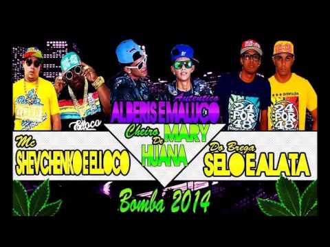 SHEVCHENKO E ELLOCO E ALBERIS E MALUCO E SELO E ALATA - CHEIRO DE MARY HUANA - MÚSICA NOVA 2014
