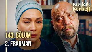 Kızılcık Şerbeti 143. Bölüm 2. Fragmanı I “Bu sessizliğin ve vurdumduymazlığın k