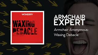 Armchair Anonymous: Waxing Debacle | Armchair Expert with Dax Shepard