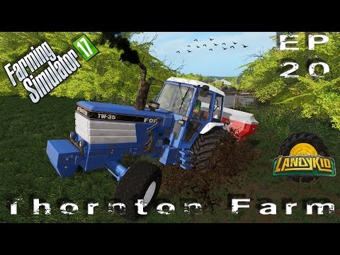 let's play | Farming Simulator 2017 | Thornton Farm | EP20