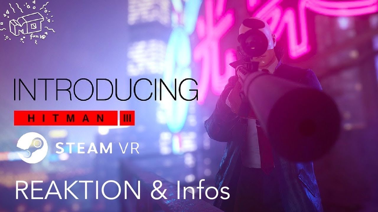 mo fun VR - HITMAN III bekommt im Januar 2022 VR Support auf dem PC ._. Reaktion & Info