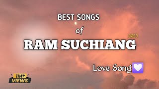 Top 10 Best song of Ram Suchiang 2022  Khasi Love 