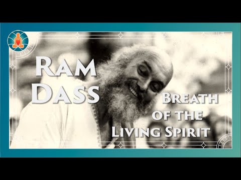 Ram Dass - Breath of the Living Spirit