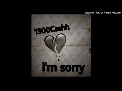 Im Sorry (feat. 1300Cashh)