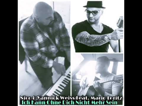 Mario Loritz Feat. Nico & Yannick Weiss Ich Kann Ohne Dich Nicht Mehr Sein