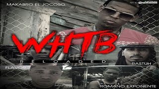 WHTB Reloaded |Video Oficial| Flavor x Rastuh x Romano Exponente x Makabro El Jocoso