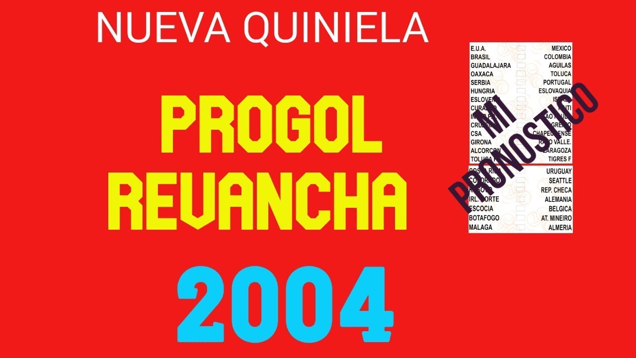 NUEVA QUINIELA PROGOL REVANCHA 2004 MI PRONOSTICO