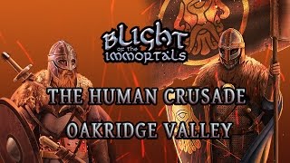 Blight of the Immortals SP Missions: The Human Crusade - Oakridge Valley