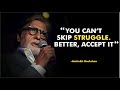 ACCEPT THE STRUGGLE Amitabh Bachchan S Eye Opening Speech English