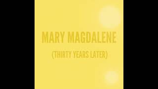 Mary Magdalene (Thirty Years Later) Music Video