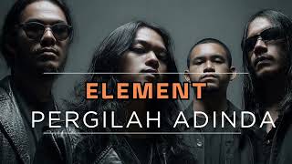 Download lagu ELEMENT - PERGILAH ADINDA  II PASUKANTAIPROJECT VERSION mp3