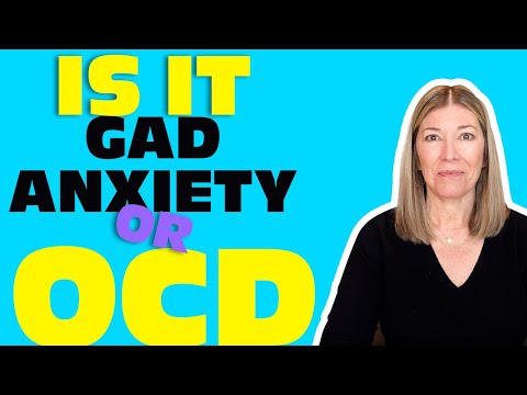 Is It GAD Generalized Anxiety Disorder or OCD?