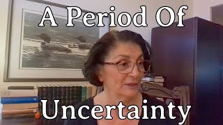 A Period Of Uncertainty