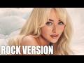 Sabrina Carpenter When Did You Get Hot ROCK VERSION