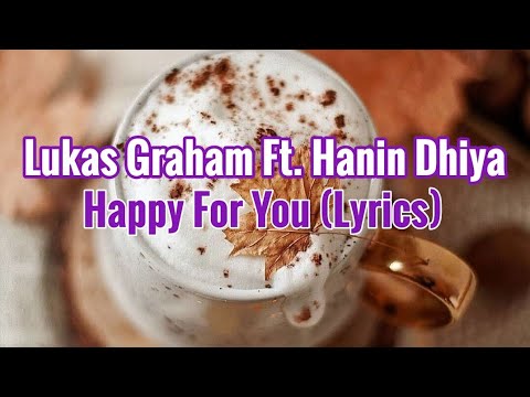 Lukas Graham ft. Hanin Dhiya - Happy For You