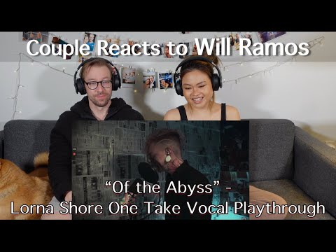 Couple Reacts to Will Ramos "Of the Abyss" Lorna Shore One Take Vocal Playthrough