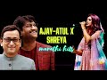 Shreya Ghoshal X Ajay Atul Marathi Hit Songs Shreya Ghoshal Marathi Songs