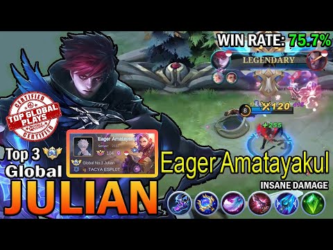 JULIAN TOP 3 GLOBAL Eager Amatayakul | INSANE DAMAGE | MOBILE LEGENDS