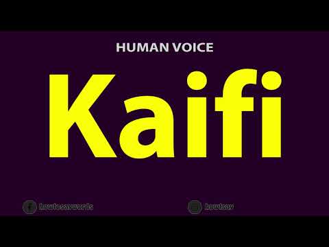 How to Pronounce Kaifi