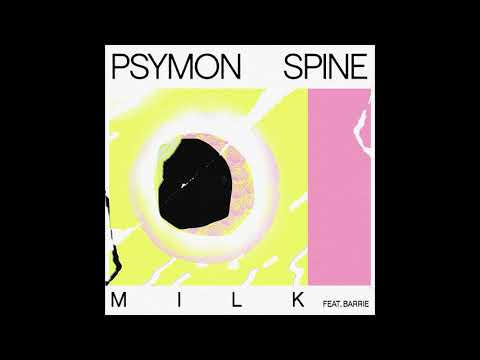 Psymon Spine - Milk (Feat. Barrie)