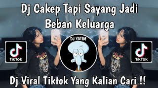 Download lagu DJ CAKEP TAPI SAYANG JADI BEBAN KELUARGA | DJ TUMPAH SUSUNYA JEDAG JEDUG MENGKANE VIRAL TIKTOK mp3