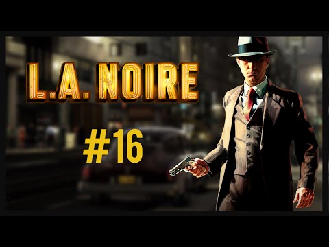 Playthrough [FR] L.A NOIRE [HD] : Episode 16